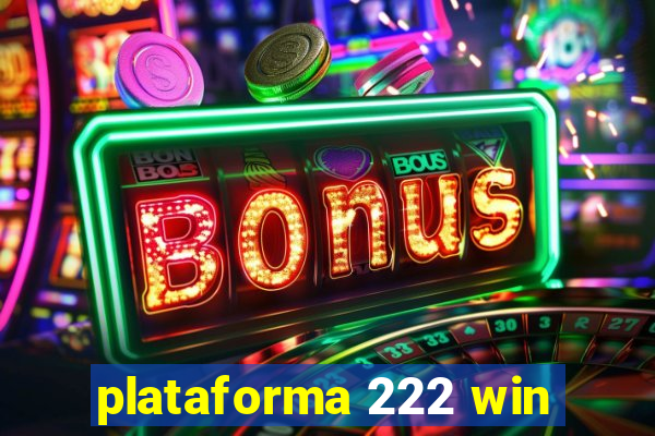 plataforma 222 win